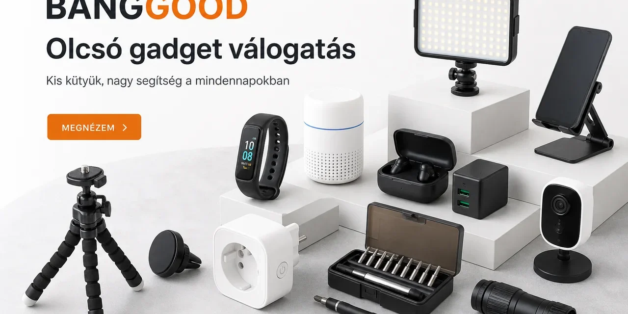 Banggood újdonságok: 30+3 termék 10000 Ft alatt (2026.06.03.)