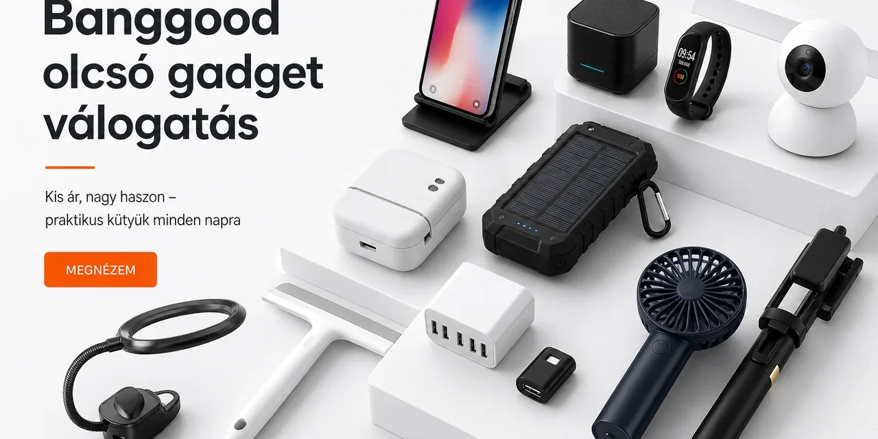 Több mint 30 Banggood újdonság 5000 forint alatt – 2026.07.24.